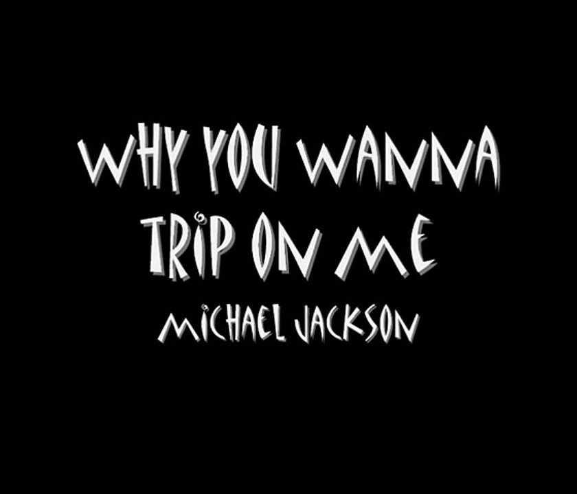 Why You Wanna Trip On Me - Michael Jackson (Lyrics)_youtube_original