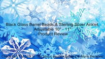 Black Glass Barrel Beads & Sterling Silver Anklet, Adjustable 10
