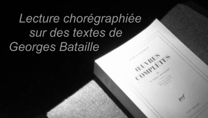 Chorégraphie sur des mots de Georges Bataille