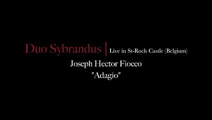 Sybrandus - Adagio (J.H. Fiocco) - Live in St-Roch Castle -Belgium
