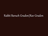 Rabbi Gradon | Rabbi Baruch Gradon | Rabbi
