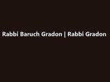 Rabbi Baruch Gradon | Rabbi | Gradon