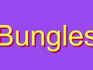 How to Pronounce Bungles