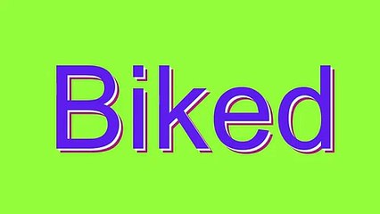 How to Pronounce Biked