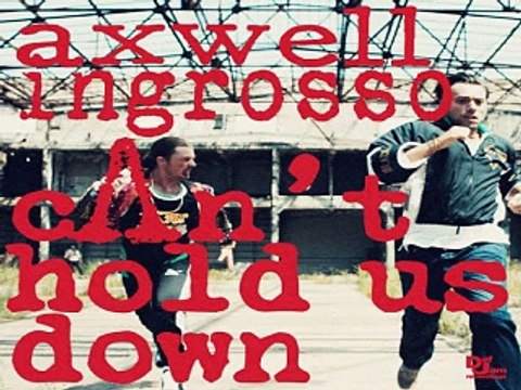 [ DOWNLOAD MP3 ] Axwell /\ Ingrosso - Can't Hold Us Down (Original Mix)