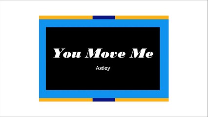 Rick Astley – You Move Me