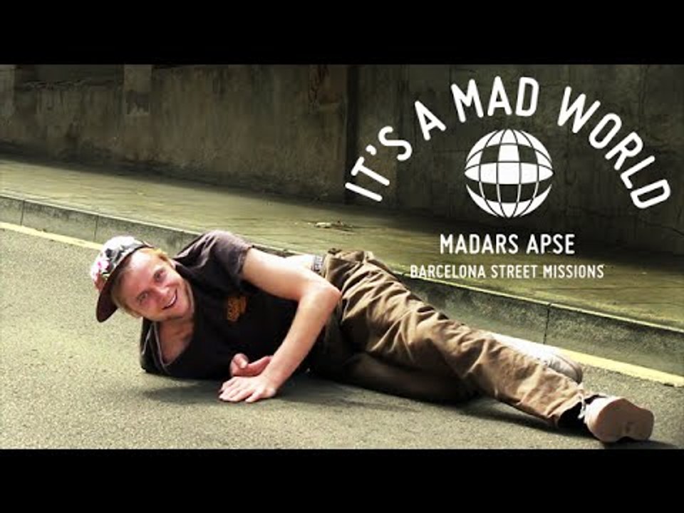 Madars Apse - Barcelona Street Missions | It's A Mad World - Ep17
