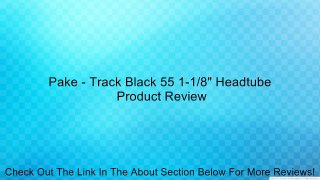 Pake - Track Black 55 1-1/8