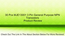 30 Pcs MJE13001 3 Pin General Purpose NPN Transistors Review