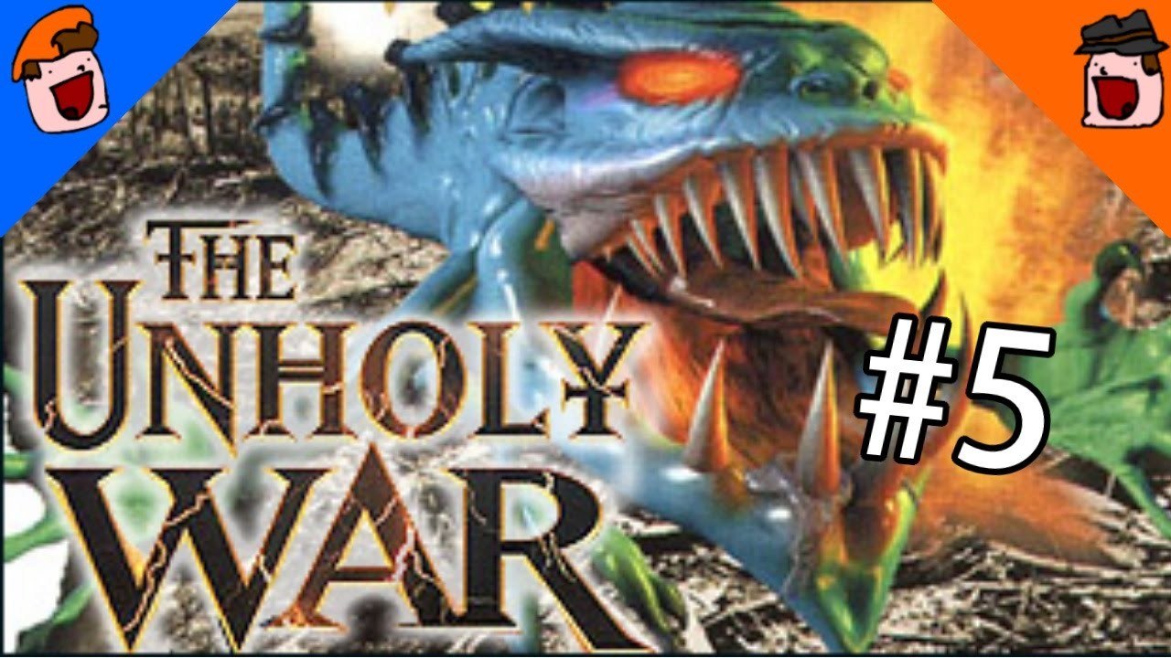 The Unholy War - The Ruckus Is Brought - Part 5 - DoTheGames