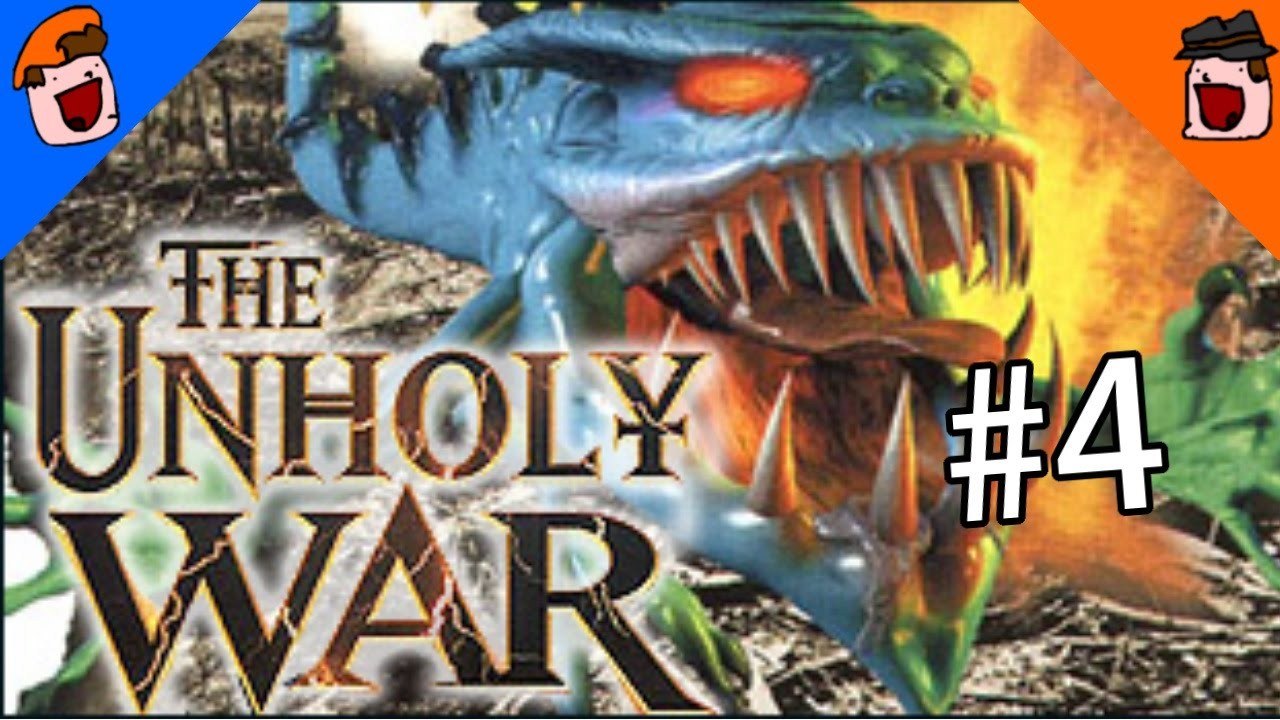 The Unholy War - I Guess It's A Real Game Now - Part 4 - DoTheGames