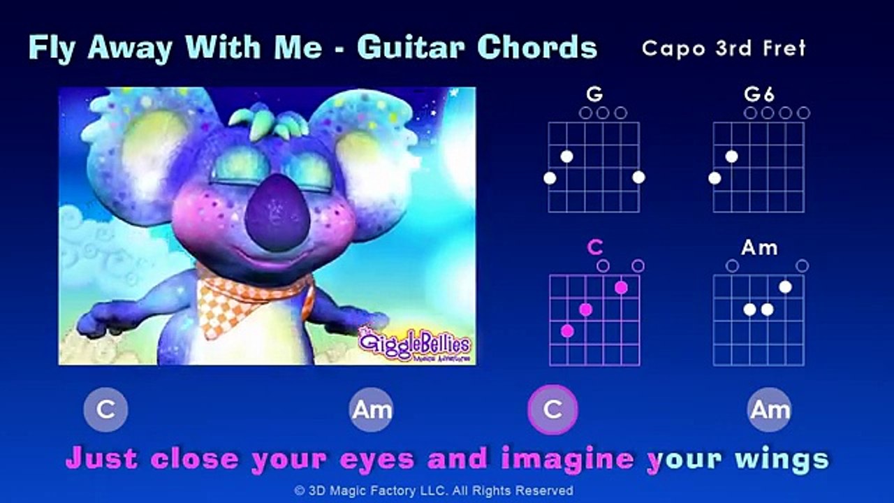 Fly Away With Me Guitar Chords & Lyrics - Kid Songs & Childrens Rhymes w-  The GiggleBellies - video Dailymotion