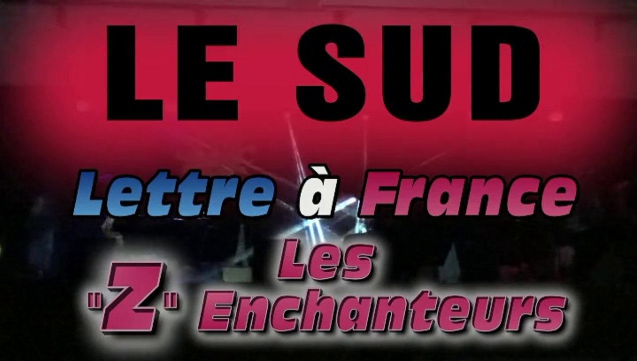 Lettre à France par les 'Z' Enchanteurs