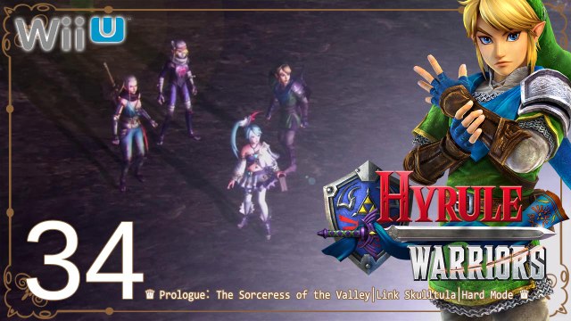 Hyrule Warriors (WiiU) - Pt.34 【Prologue： The Sorceress of the Valley│Link Skulltula│Hard Mode】