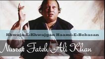 Khawaja Eh Khajagaan Hamiye Bekasaan | Ustad Nusrat Fateh Ali Khan