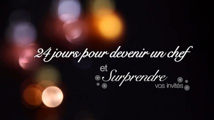 Votre menu de Noël : 24 jours pour devenir un chef