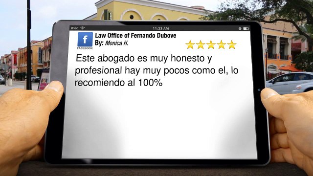 Law Office of Fernando Dubove Dallas Wonderful 5 Star Review by Monica H.