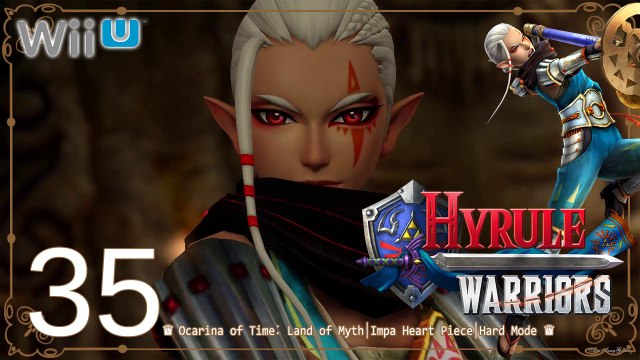 Hyrule Warriors (WiiU) - Pt.35 【Ocarina of Time： Land of Myth│Impa Heart Piece│Hard Mode】