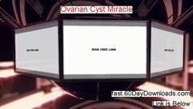 Ovarian Cyst Miracle 2013, Does It Work (my legit review)