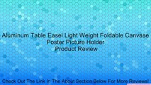 Aluminum Table Easel Light Weight Foldable Canvase Poster Picture Holder Review