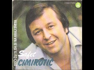 Safet Cimirotic-Sve je lepse kada nestane tuga 1980