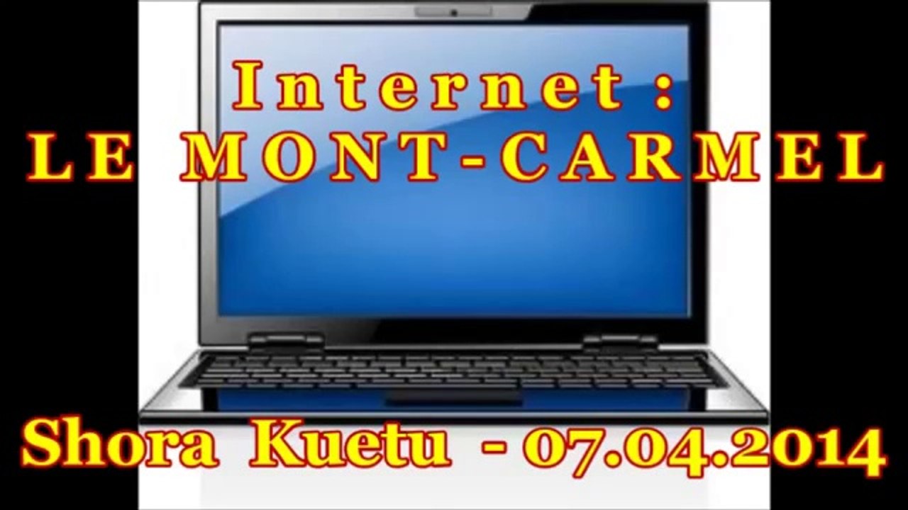 INTERNET - Le Mont-Carmel (RDV) - Shora Kuetu