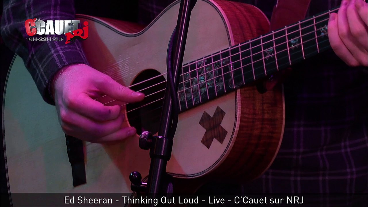 Ed Sheeran - Thinking Out Loud - Live - C'Cauet sur NRJ