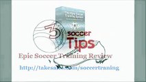 Epic Soccer Training Review   #1 Way To Skyrocket Your Football Skill