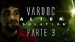 Alien: Isolation ( Jugando ) ( Parte 3 ) #Vardoc1 En Español