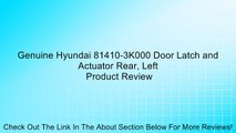 Genuine Hyundai 81410-3K000 Door Latch and Actuator Rear, Left Review