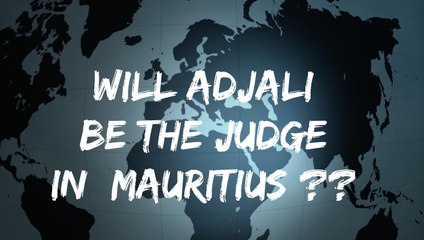 Will #ADJALI be the Judge of Mauritius? #VRNews 16