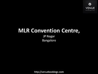 Book online- MLR Convention centre, JP Nagar, Bangalore - venuebookingz.com