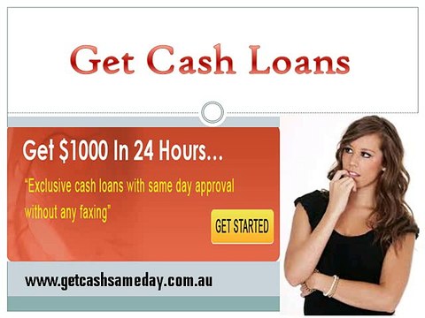Get Cash Loans- Solve Financial Problems in Ease and Hassle Free Way