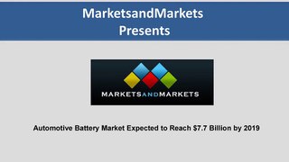 Automotive Battery Market worth $7.7 Billion by 2019