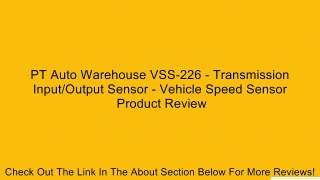 PT Auto Warehouse VSS-226 - Transmission Input/Output Sensor - Vehicle Speed Sensor Review