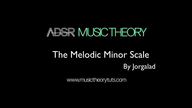 06 - Melodic Minor Scales