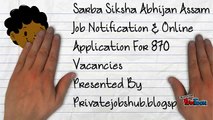 Sarba Siksha Abhijan (SSA) Assam Job Notification & Online Application For 870 Vacancies