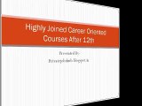 Highly Joined Career Oriented Courses After 12th