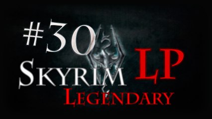 LP Skyrim Legendary - Ep 30: King Olaf