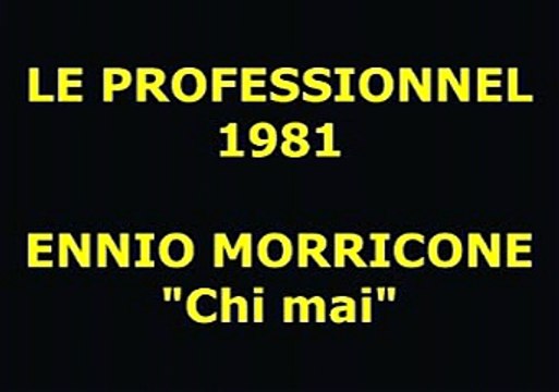 Ennio Morricone : Le Professionnel (Chi Mai)