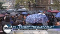 OVL-UÇK PROTESTON PARA REKTORATIT