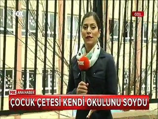 Çocuk çetesi kendi okuduğu okulu böyle soydu