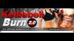 Kettlebell Burn 2.0  Kettlebell Burn Workout Routines