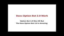 Option Bot 2 0 Review Does Option Bot 2 0 Really Work Or Is It Just Another Binary Option Scam