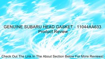 GENUINE SUBARU HEAD GASKET - 11044AA633 Review