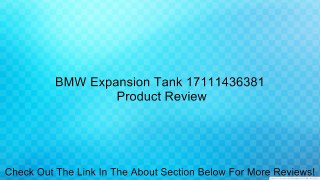 BMW Expansion Tank 17111436381 Review