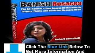 Banish Rosacea + Robert Campbell Banish Rosacea