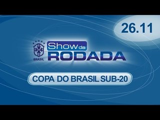Show da Rodada | 26/11/2014 - Final da Copa do Brasil Sub-20