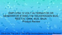 EMPI 9194 12 VOLT ALTERNATOR OR GENERATOR STAND, VW VOLKSWAGEN BUG, BEETLE, GHIA, BUS, BAJA Review