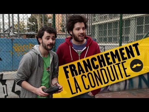 FRANCHEMENT- La conduite